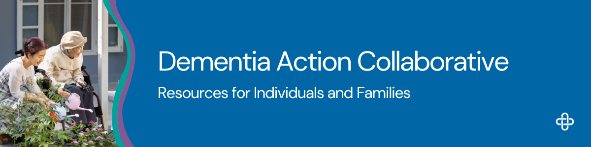 A graphic featuring the DAC logo on a blue teal and purple curved banner, text that reads dementia action collaborative resources for individuals and families