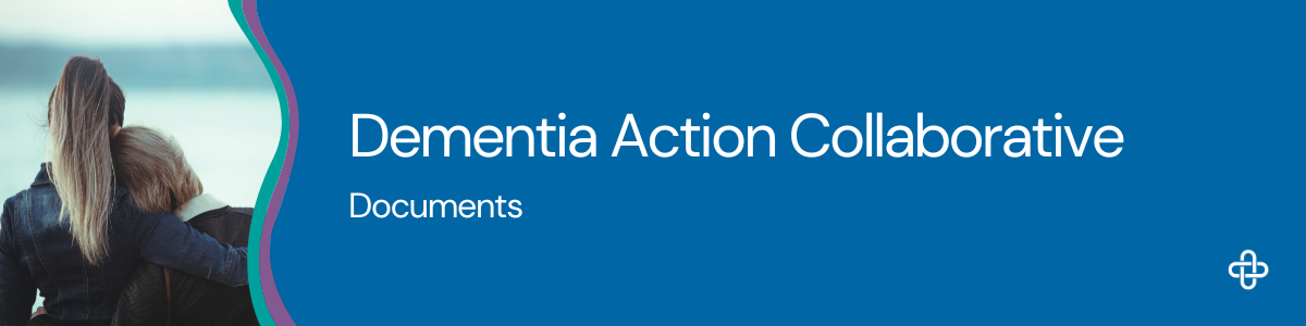 A graphic featuring the DAC logo on a blue teal and purple curved banner, text that reads dementia action collaborative documents